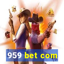 959 bet com